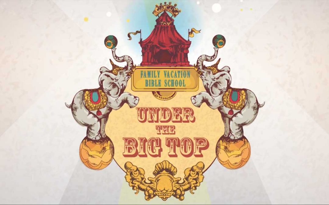 Under the Big Top – FVBS 2015